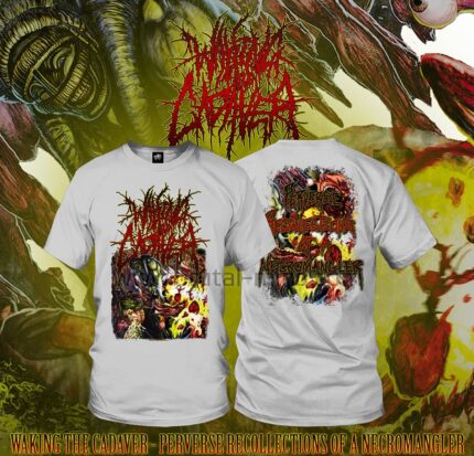 ORIGINAL TSHIRT WAKING THE CADAVER - Perverse Recollections Of A Necromangler - White